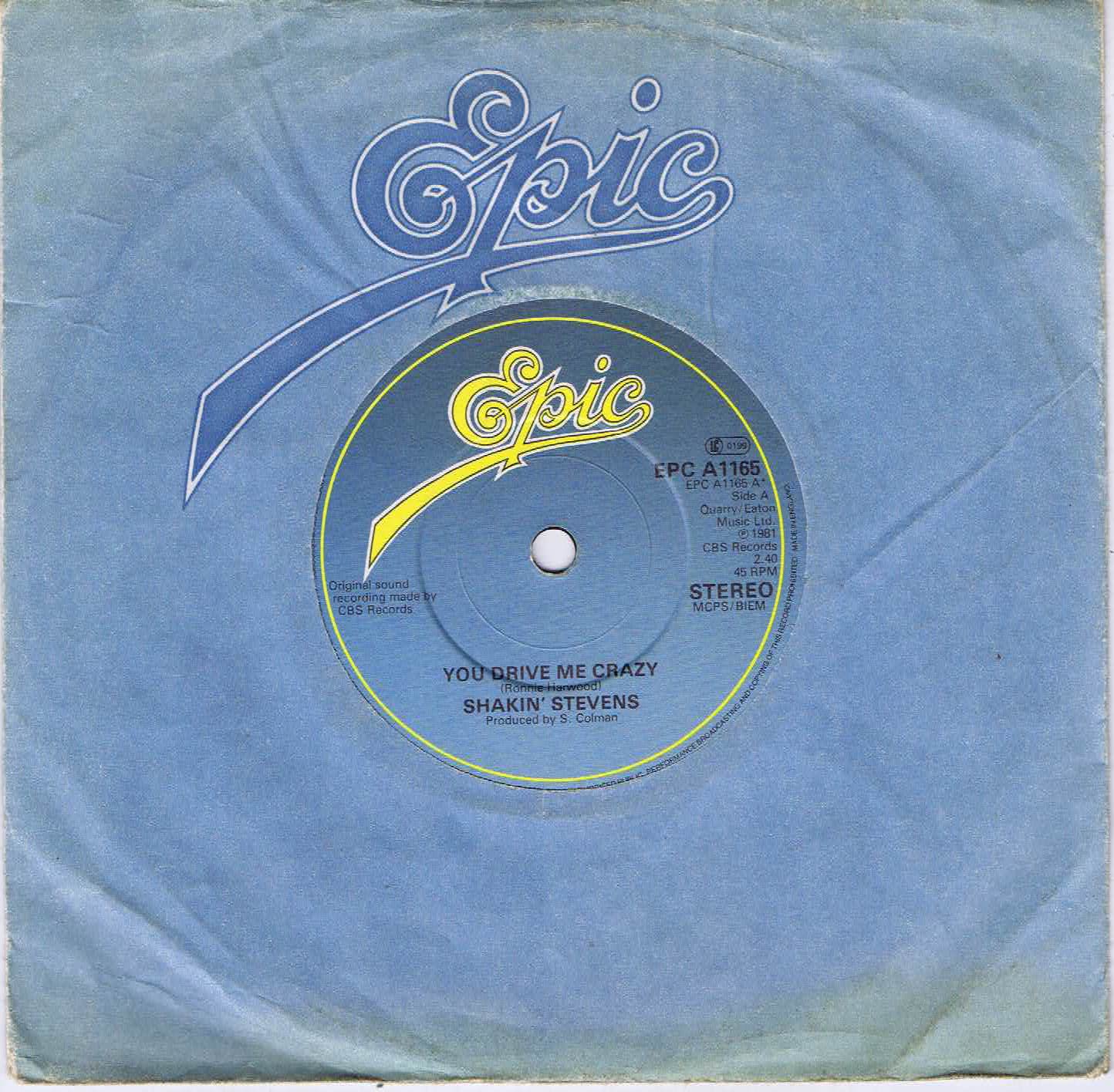 Shakin' Stevens – You Drive Me Crazy - EPC A1165 - 7-inch Vinyl Record