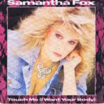 Samantha Fox – Touch Me (I Want Your Body) - FOXY 1 - 7-inch Vinyl Record