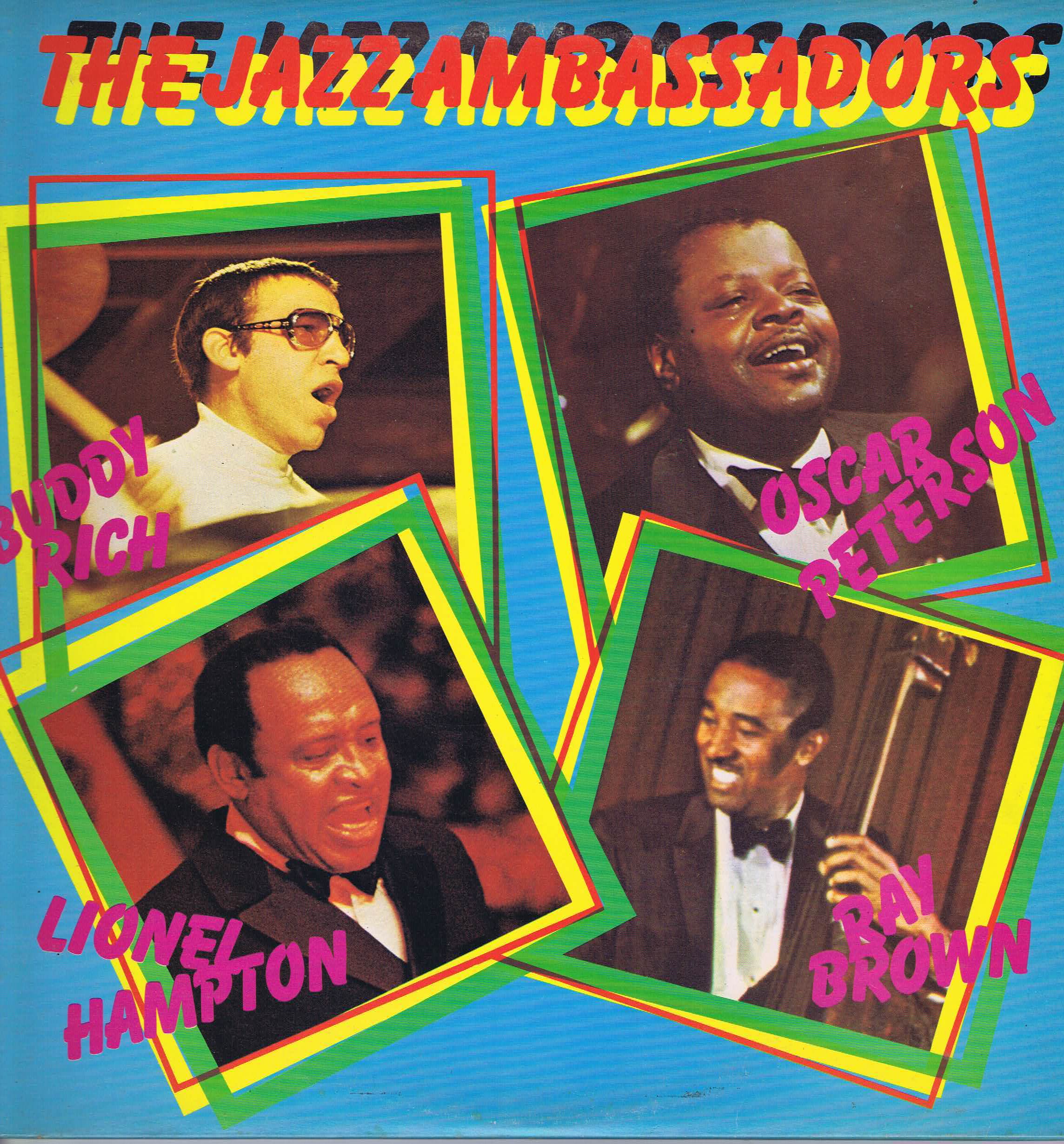 Buddy Rich, Oscar Peterson, Lionel Hampton, Ray Brown ‎– The Jazz Ambassadors