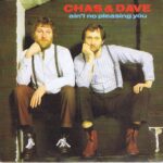 Chas & Dave - Ain't No Pleasing You - 7-inch Vinyl Record
