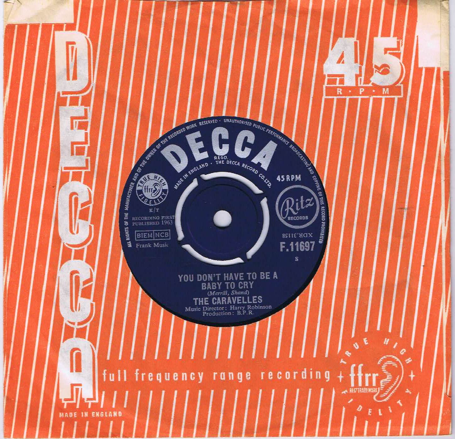 The Caravelles - You Don't Have To Be A Baby To Cry - Decca F.11697 - 7-inch Vinyl Record