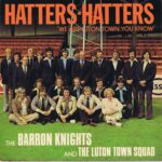The Barron Knights And The Luton Town Squad – Hatters, Hatters - 7-inch Vinyl Record
