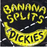 The Dickies - Banana Splits – 7-inch Vinyl Record