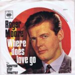 Roger Moore – Where Does Love Go - CBS 202014 - 7-inch Vinyl Record