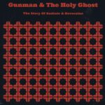 Gunman & The Holy Ghost – The Story Of Radiate & Novocaine - LP Vinyl Record