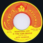 Kitty Hawkins – If You Can Believe - CAPA 143 - 7-inch Vinyl Record