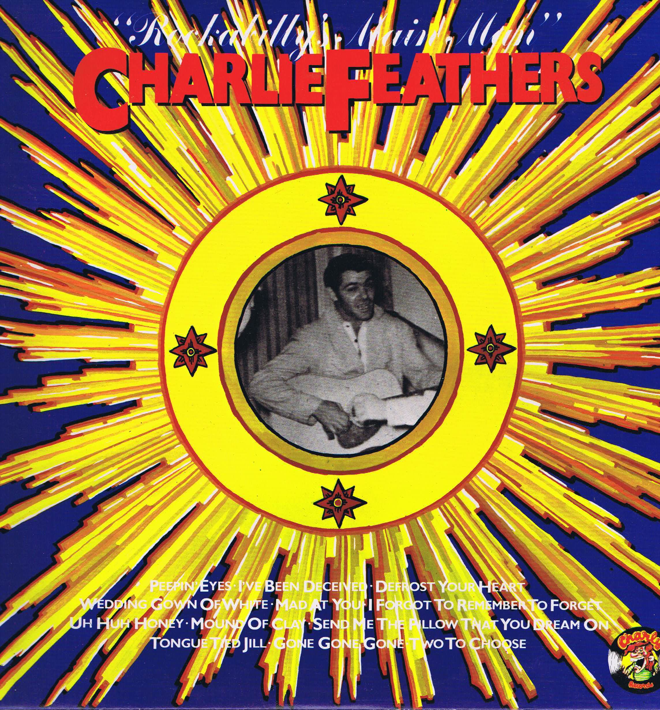 Charlie Feathers - Rockabilly's Main Man - Charly CR 30161 – LP Vinyl Record