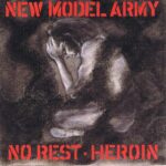 New Model Army - No Rest - Heroin - NMA 1 - 7-inch Record #newmodelarmy
