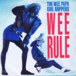 The Wee Papa Girl Rappers – Wee Rule - JIVE 185 - 7-inch Vinyl Record