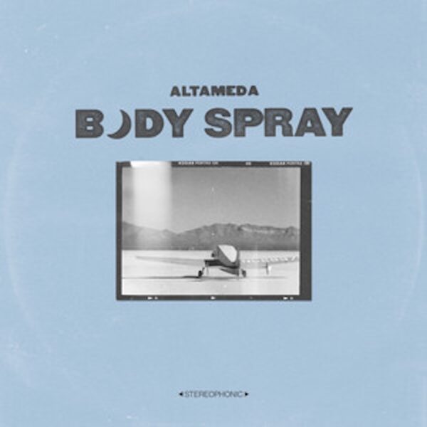 Altameda – Body Spray: Nostalgia and Escapism Wrapped in Alt-Folk Rock ...